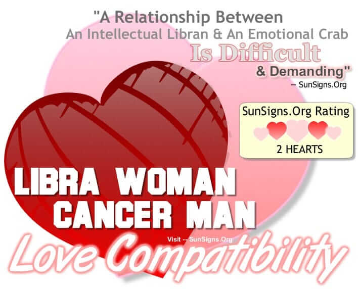 libra woman cancer man A Relationship Between An Intellectual Libran And An Emotional Crab Is Difficult &amp; Demanding